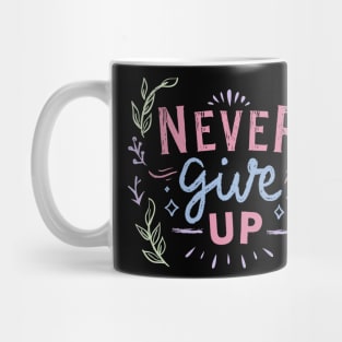 Never give up - chalkboard quote Mug